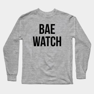 Bae watch Long Sleeve T-Shirt